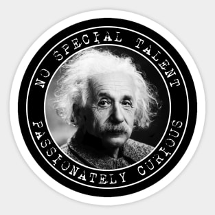 Einstein - No Special Talent - Passionately Curious - Circles Sticker